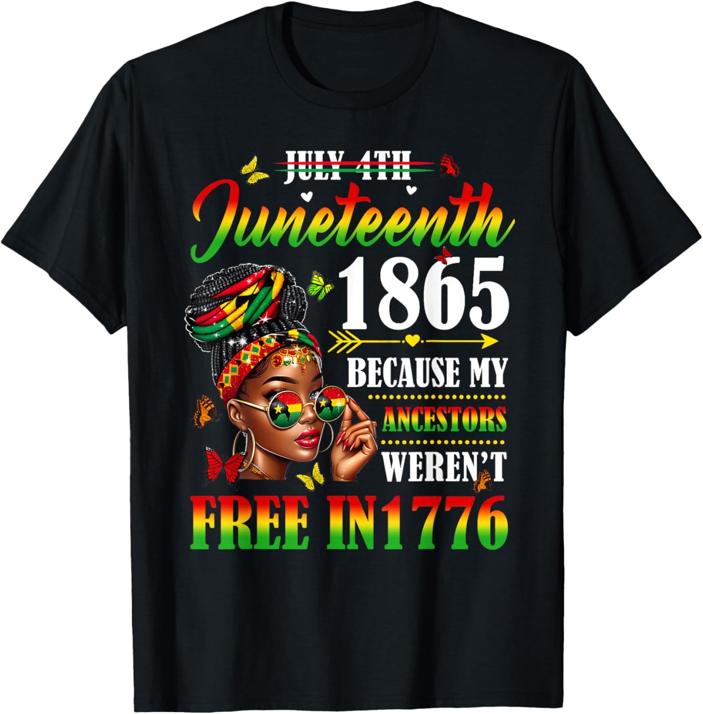 Juneteenth 1865 Because My Ancestars Weren't Free In 1776 T-Shirt
