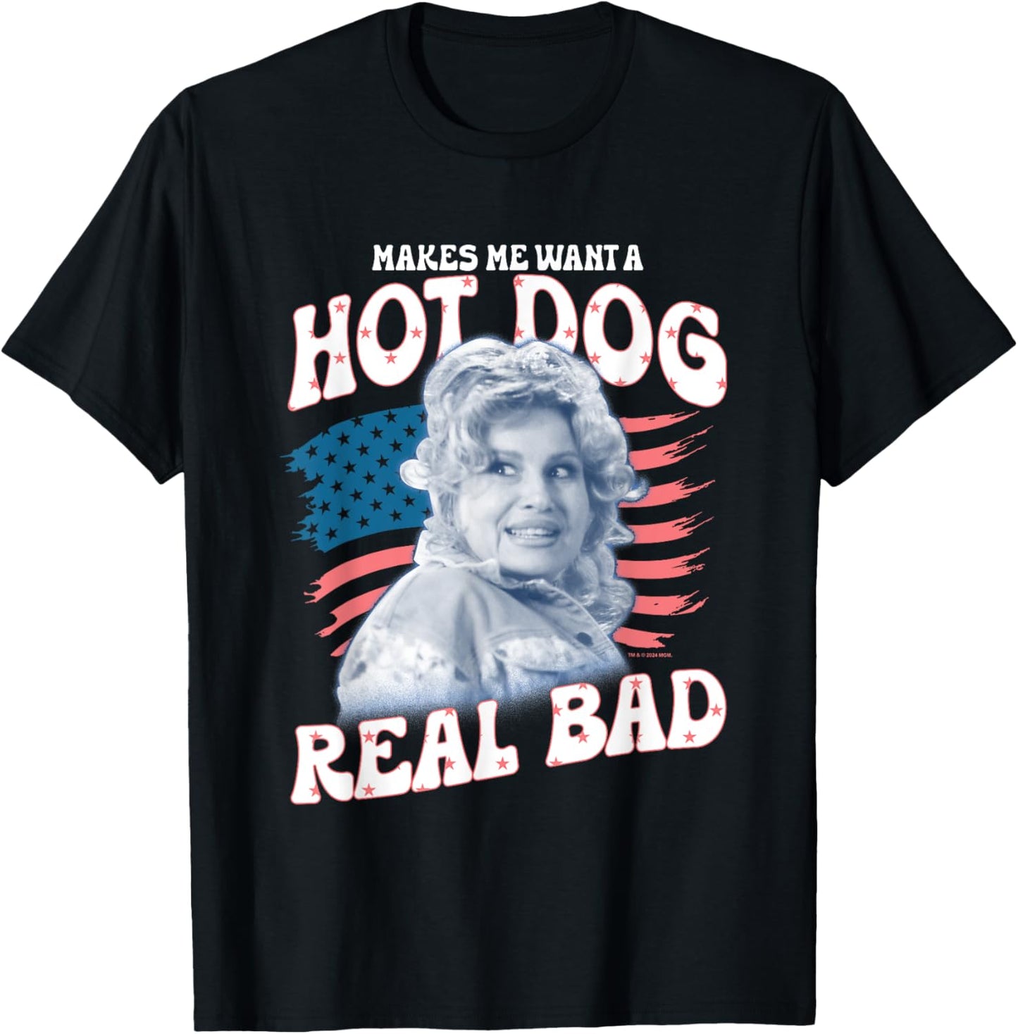 Legally Blonde 2 4th Of July Makes Me Wanna Hot Dog Real Bad T-Shirt