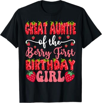 Great Auntie Of The Berry First Birthday Girl Strawberry T-Shirt