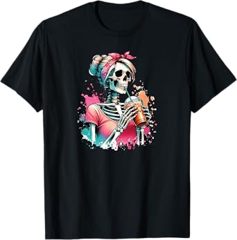 Messy Bun Drinking Coffee Tee Women Skeleton Never Better T-Shirt