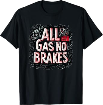 Full Gas Speech No Brakes Costume for Boys and Girls T-Shirt