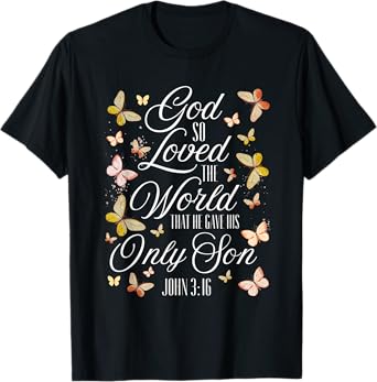John 3:16 Scripture Bible Verse Butterfly Christian Quote T-Shirt