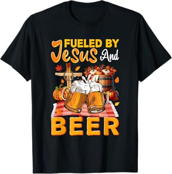 Fueled For Thanksgiving Jesus And Beer Drinking Lover Group T-Shirt