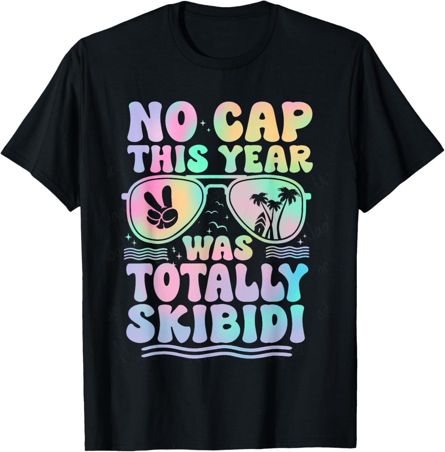 End Of The Year Teacher No Cap This Year Was Totally T-Shirt