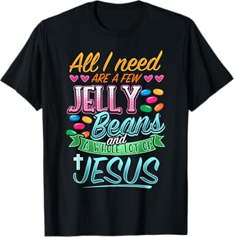 Fun Christian Jelly Bean Candy Lover Easter Jesus Saying T-Shirt
