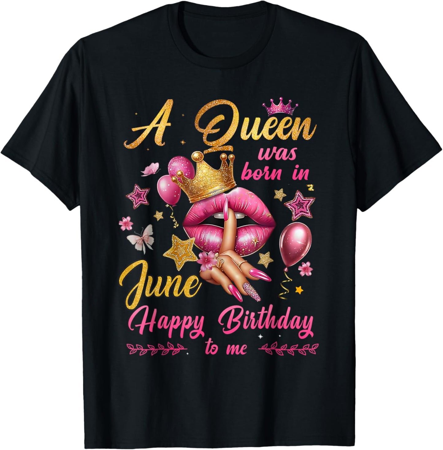 Womens A Queen Was Born In June Happy Birthday To Me T-Shirt