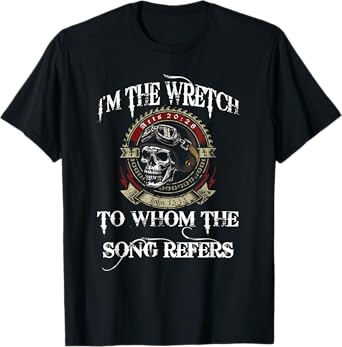 I'm The Wretch To Whom The Song Refers Christian Biker T-Shirt