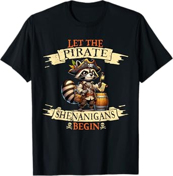 Let The Pirate Shenanigans Begin Halloween Pirate Raccoon T-Shirt