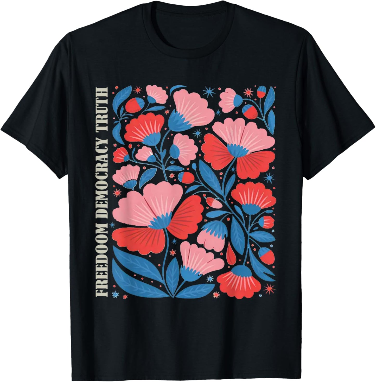 Boho Floral Freedom Democracy Truth T-Shirt