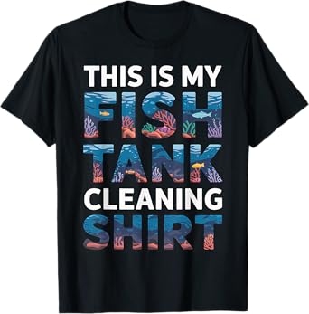 Fish Cleaning Funny Aquarium Lover Gift T-Shirt
