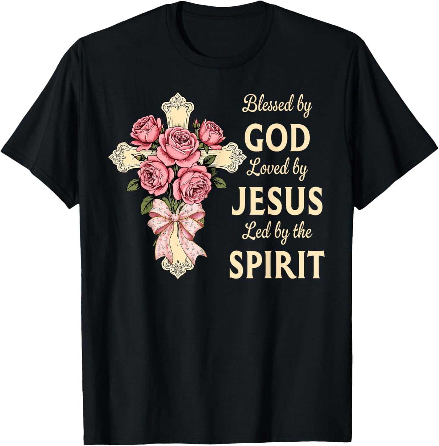 Blessed by God Loved by Jesus Rose Bouquet Cross Christian T-Shirt