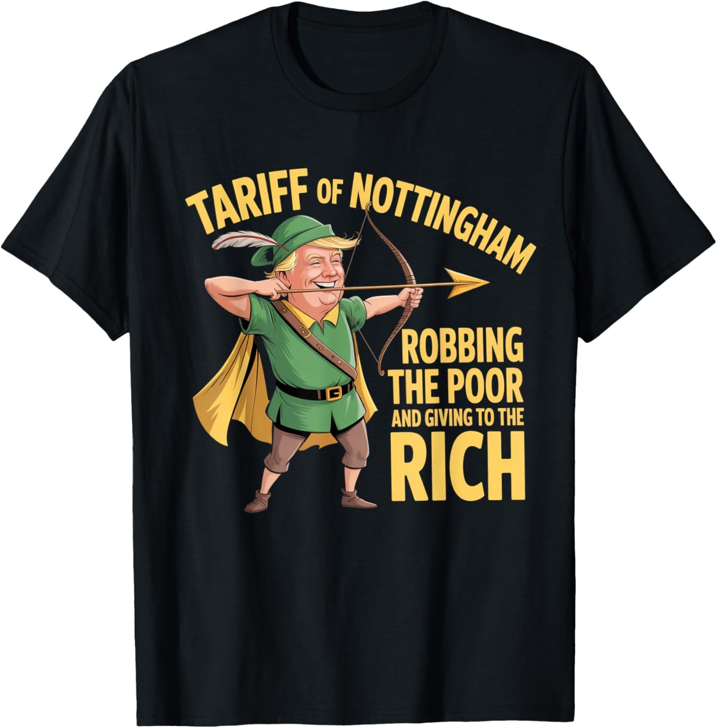 Tariff of Nottingham - Funny Anti Trump Tariff T-Shirt