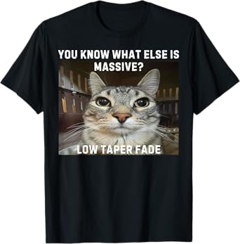Low Taper Fade Meme Massive Meme Funny Memes Internet Memes T-Shirt