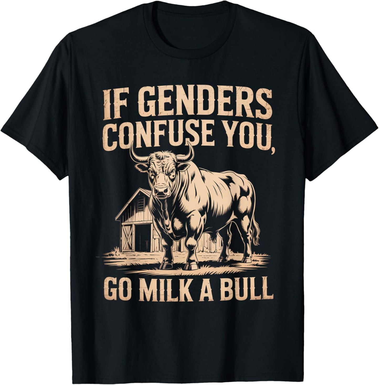 Funny Quote if Genders Confuse You Go Milk a Bull Vintage T-Shirt