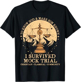 To Know God And Make Him Know I Survived Mock Trial T-Shirt