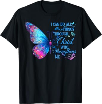 I Can Do All Things Through Christ Cyan Butterfly Christian T-Shirt