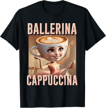 Ballerina Cappuccina AI Generate Character Italian Brainrot T-Shirt