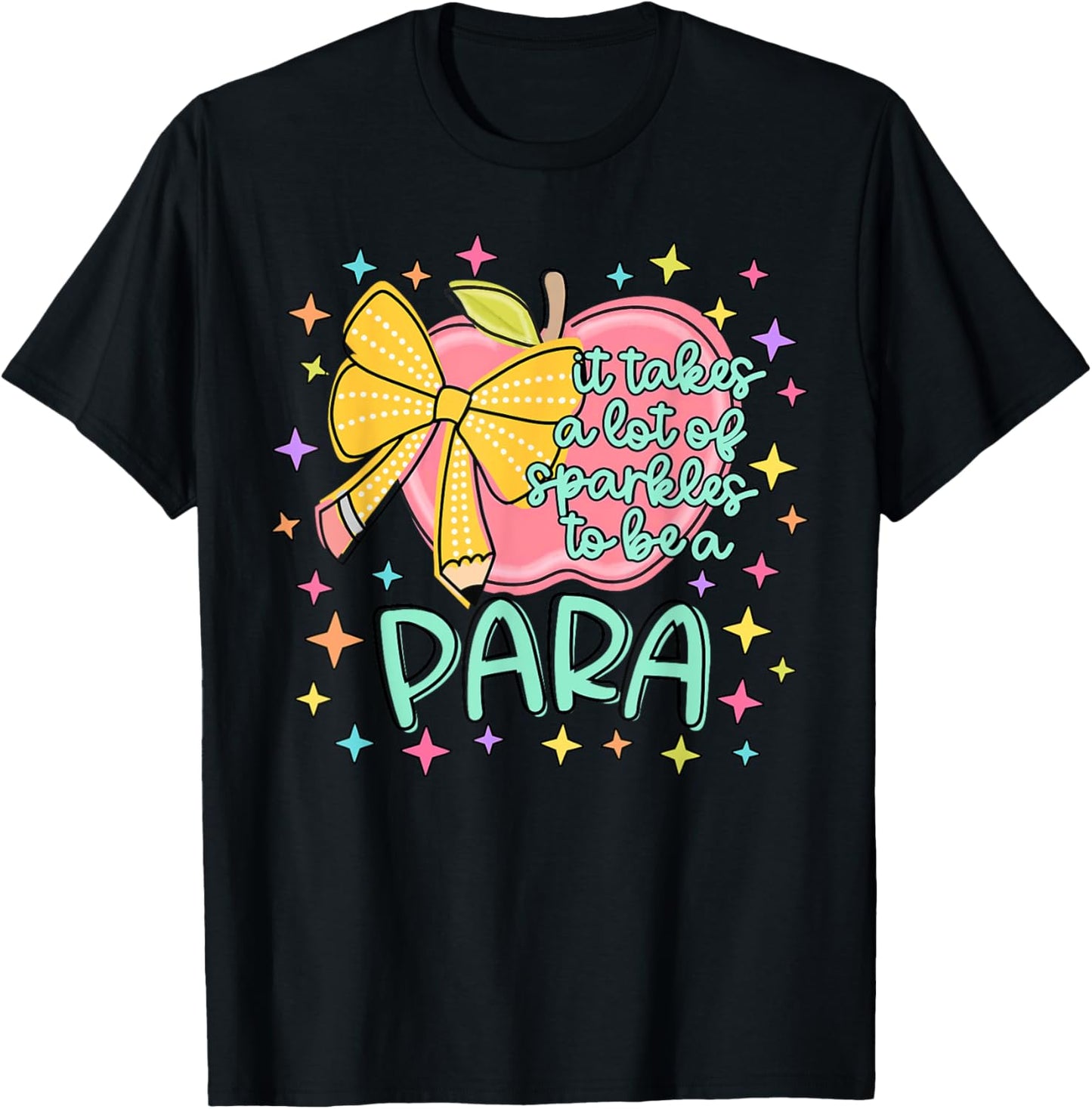 It Takes Lot Of Sparkles To Be A Para Teacher Back To School Inspirational Tee by TeeBrew