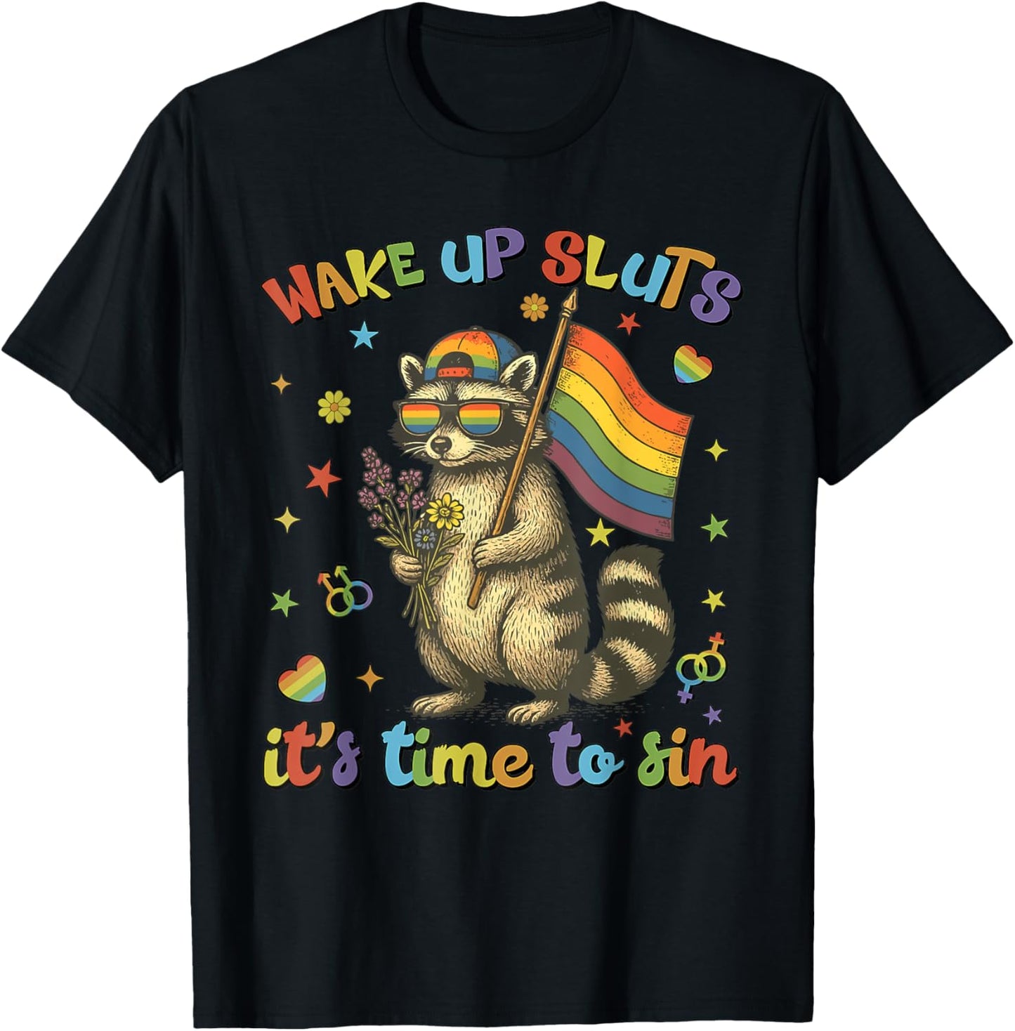 Wake Up Sluts It's Time To Sin Raccoon LGBTQ Pride Month T-Shirt