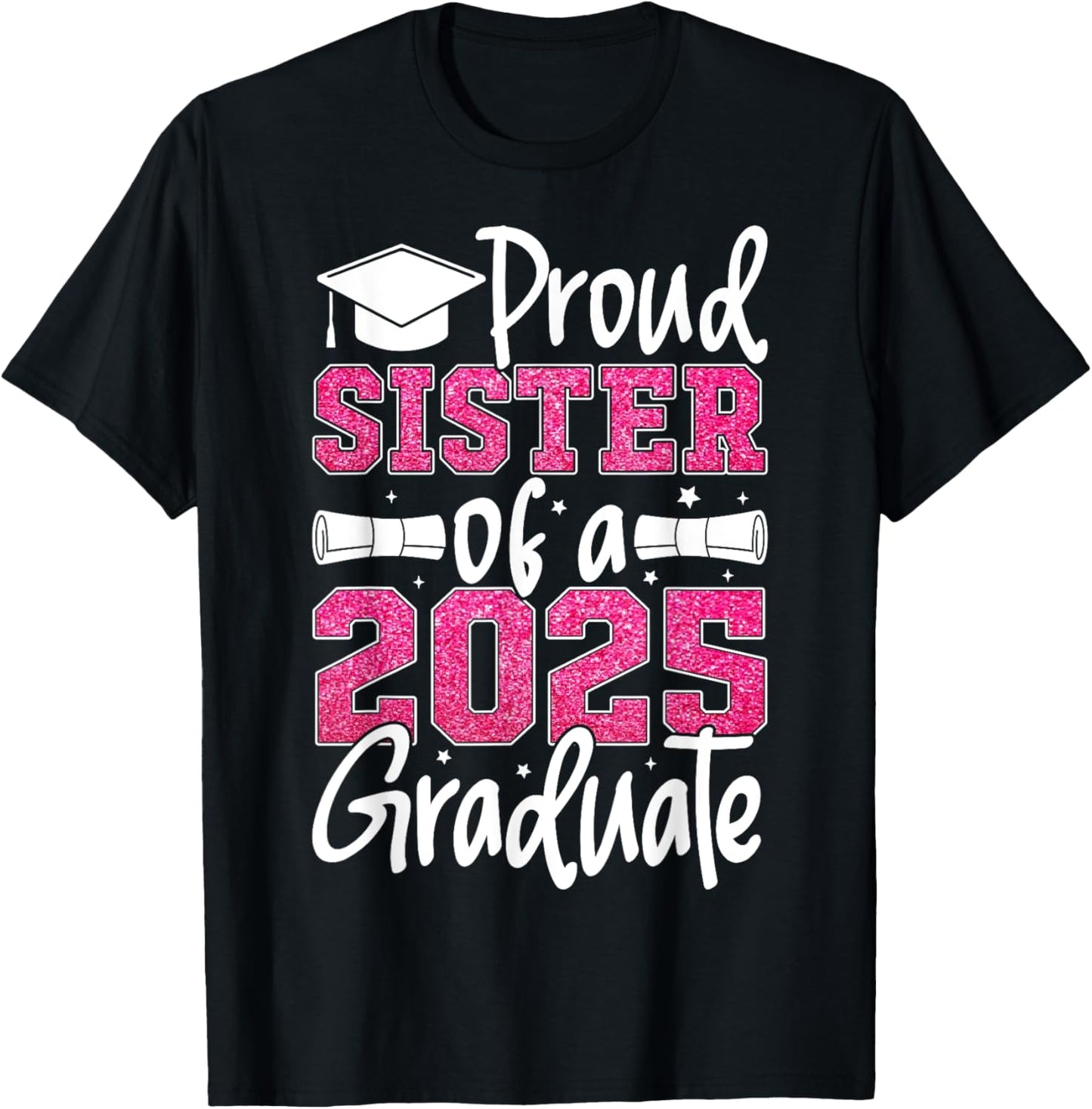 Proud Sister of a Class of 2025 Graduate Senior Graduation T-Shirt
