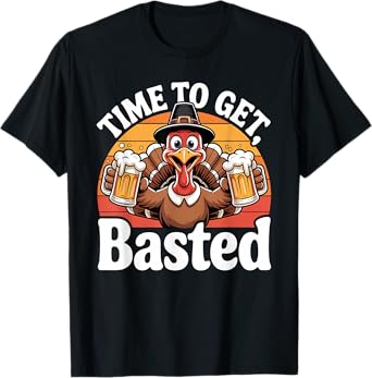 Time to Get Basted Funny Beer Thanksgiving Turkey Gifts T-Shirt