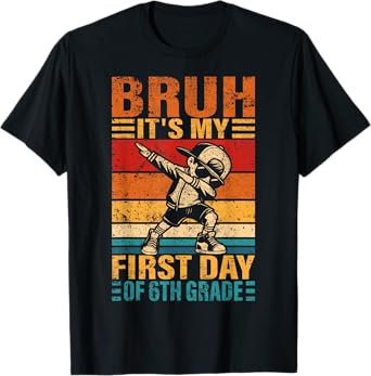 Sixth Grade Dabbing Boy Bruh It's My First Day Of 6th Grade T-Shirt