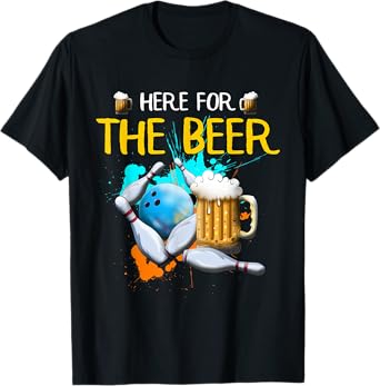 Bowling Here For The Beer Bowling Ball Strike Beer Beer T-Shirt