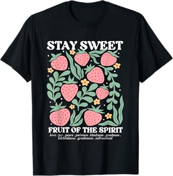 Stay Sweet Fruit Of The Spirit Christian Strawberry Jesus T-Shirt