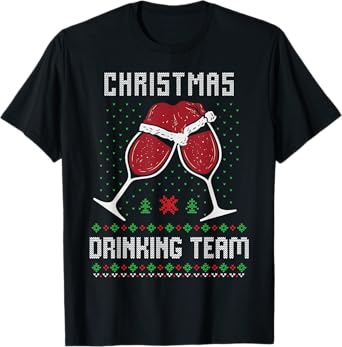 Ugly Christmas Sweater Alcohol Drink Beer Drinking Team Wine T-Shirt
