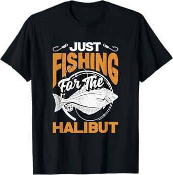 Halibut Fishing Just For The Halibut Funny Flounder T-Shirt