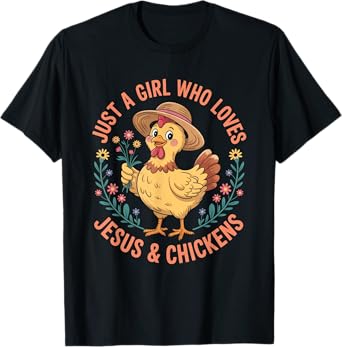 Just A Girl Who Loves Jesus And Chickens Christian Faith T-Shirt