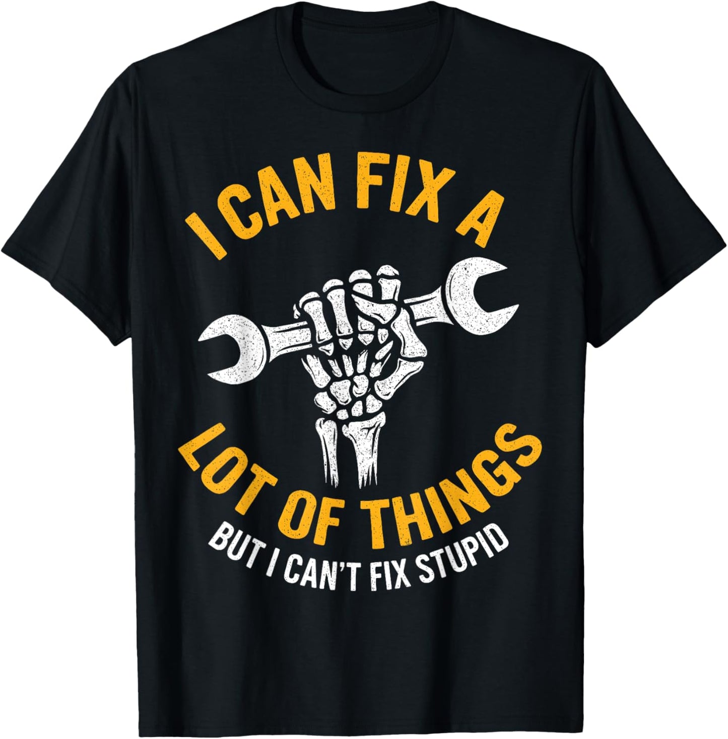 Fathers Day I Can Fix A Lot Of Things But I Can't Fix Stupid T-Shirt