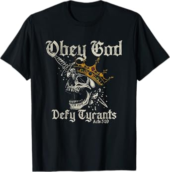 Obey God Defy Tyrants Skull T-Shirt