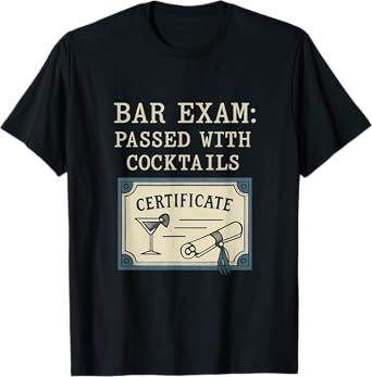 Bar Exam Passed With Cocktails Beer Wine novelty T-Shirt