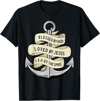 Blessed By God - Loved By Jesus, Anchor Christian T-Shirt