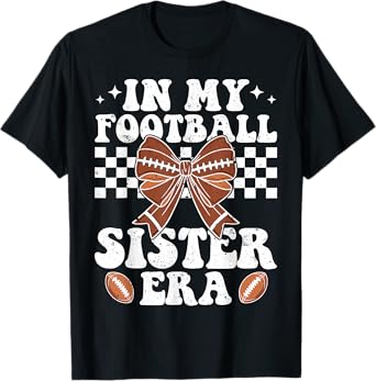 In My Football Sister Era American Football Sister Sis Life T-Shirt