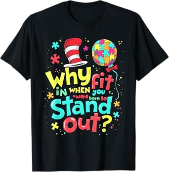 Autism Awareness Why Fit In Doctor Teacher Cat In Hat Cool T-Shirt