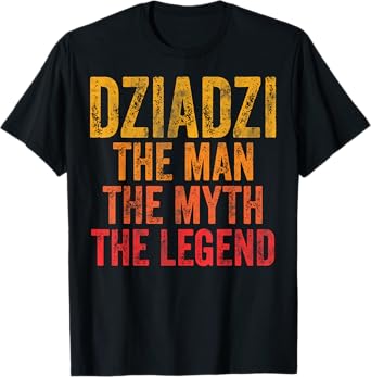 Dziadzi The Man The Myth The Legend Shirt Father's Day T-Shirt