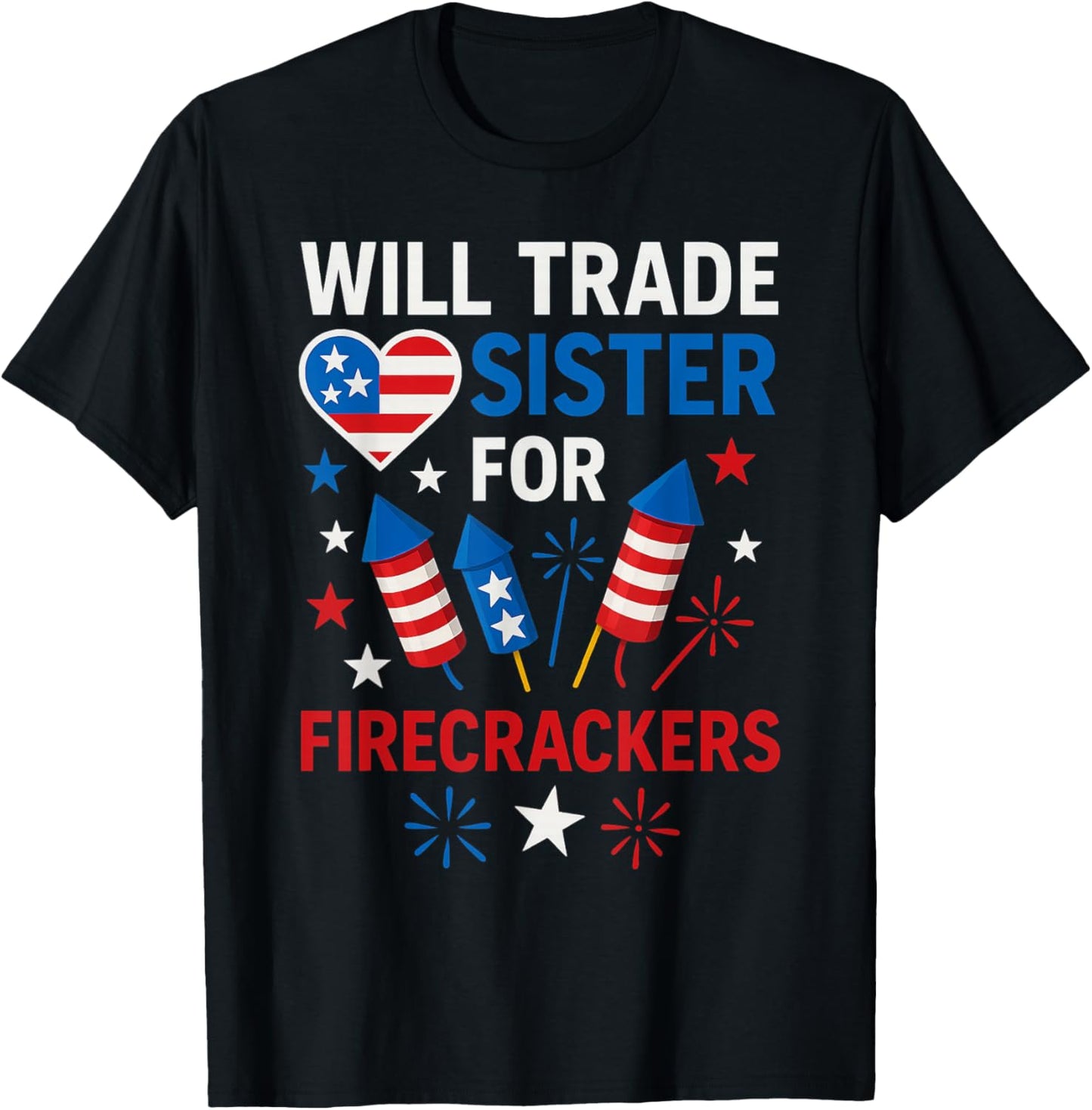 Will Trade Sister For Firecrackers Funny 4th Of July Boys T-shirt