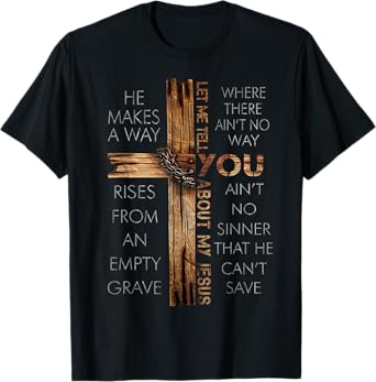 Let Me Tell You About My Jesus Cross Christians God Faith T-Shirt
