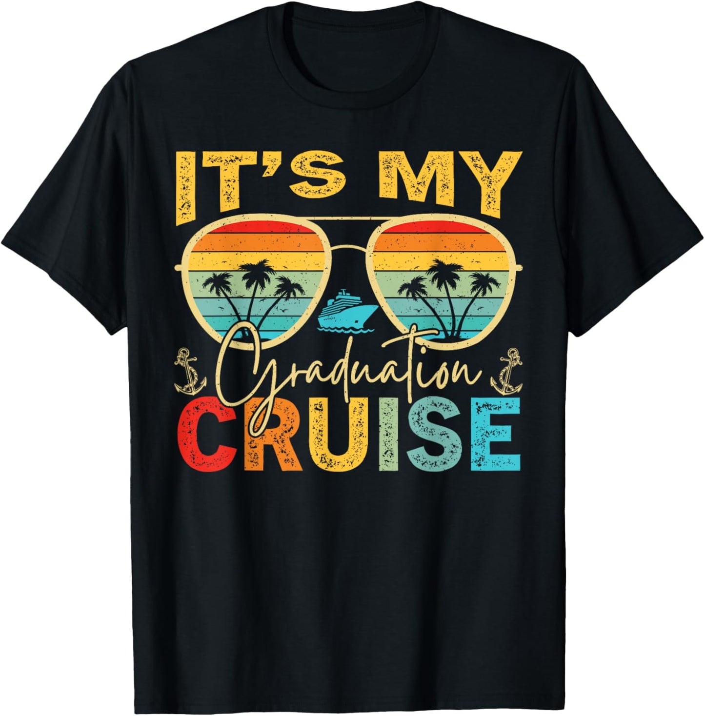It's My Graduation Cruise Senior Trip Cruise Summer Vacation T-Shirt