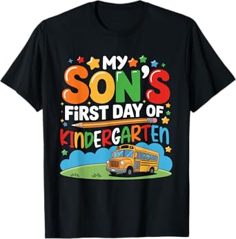 Funny My Son's First Day Of Kindergarten Men Women Tees T-Shirt