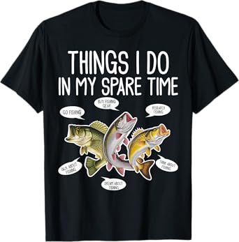 Things I Do In My Spare Time Funny Fishing Tee T-Shirt