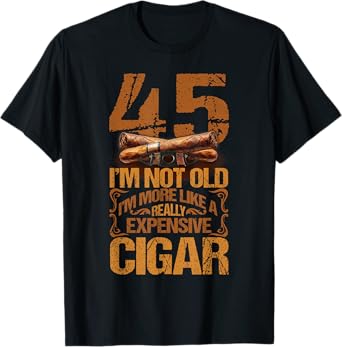 45 Years Really Expensive Cigar 45th Birthday Cigar Smoker T-Shirt
