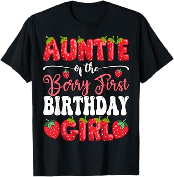 Auntie Of Berry First Birthday Girl Strawberry 1St Bday T-Shirt
