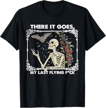 There it Goes My Last Flying F Funny Halloween Skeleton T-Shirt