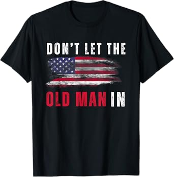 Retro Don't let the old man in vintage American Flag T-Shirt