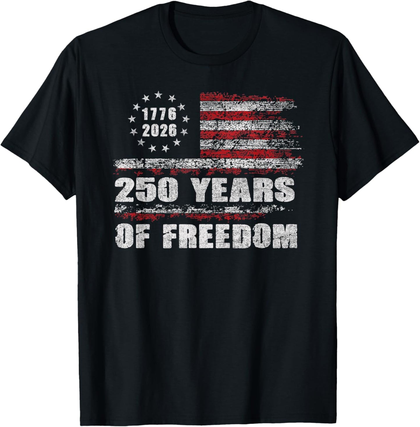 250 Years America Anniversary 250th Independence Men Women T-shirt