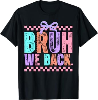 Bruh We Back Teachers Student Coquette Bow Back To School T-Shirt