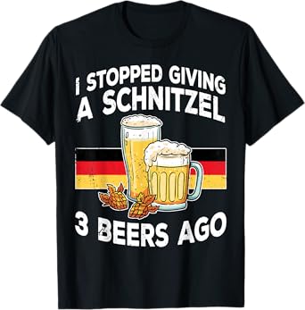 I Stopped Giving a Schnitzel 3 Beers Ago Funny Oktoberfest T-Shirt